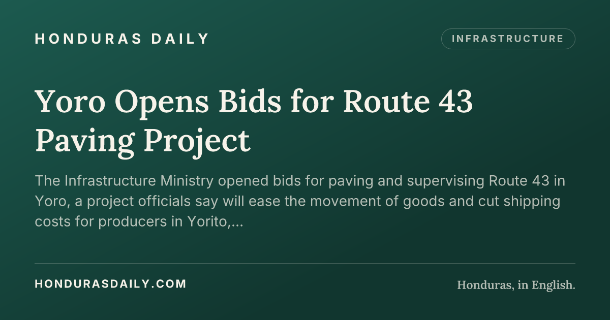 Yoro Opens Bids for Route 43 Paving Project · Honduras Daily